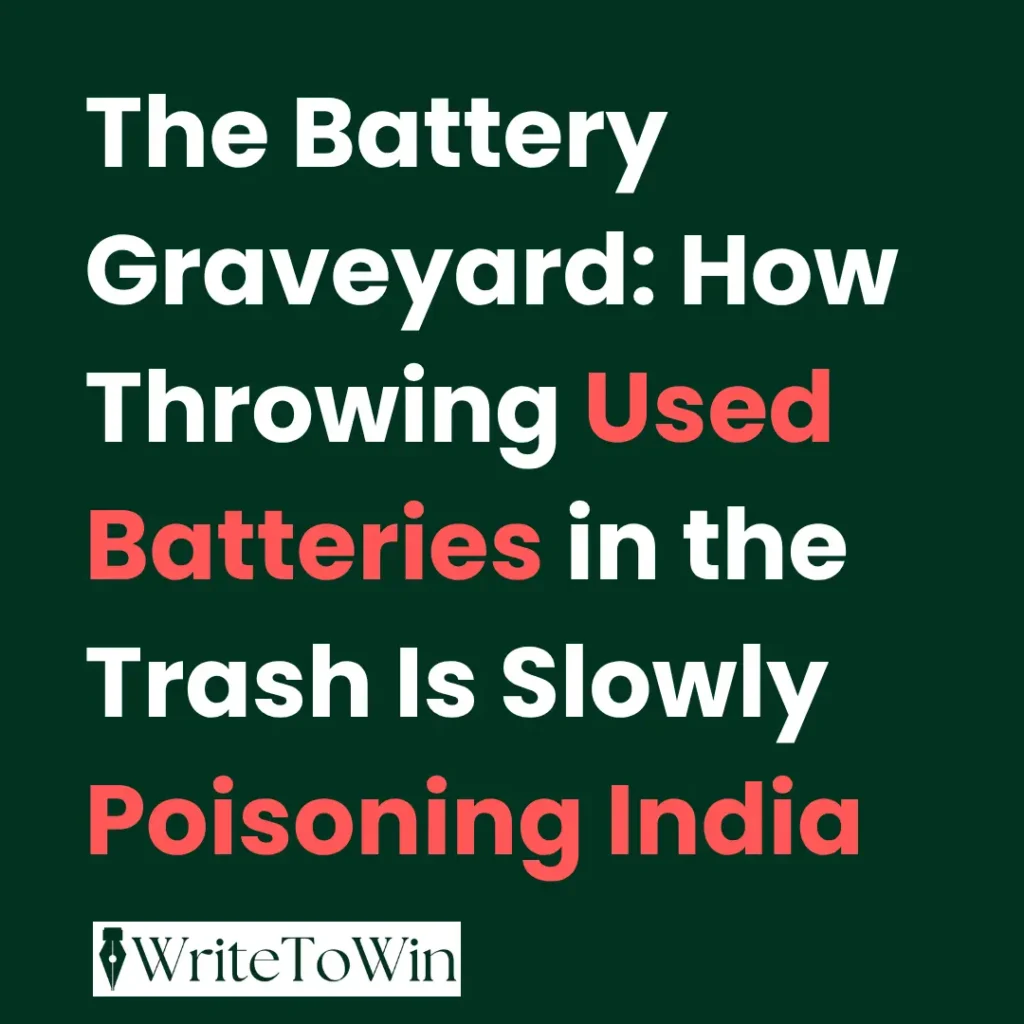 The Battery Graveyard: How Throwing Used Batteries in the Trash Is Slowly Poisoning India